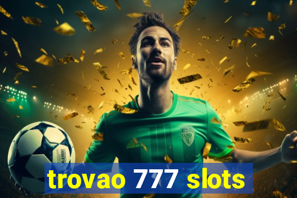 trovao 777 slots
